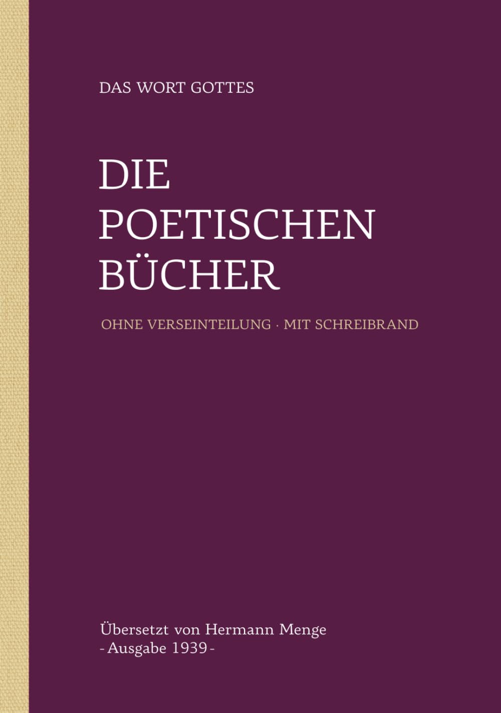 Die poetischen Bücher: Menge 1939 Lesebibel: Ohne Verseinteilung, mit extra breitem Schreibrand (Die Bibel nach Hermann Menge 1939: Lesebibel mit Schreibrand)
