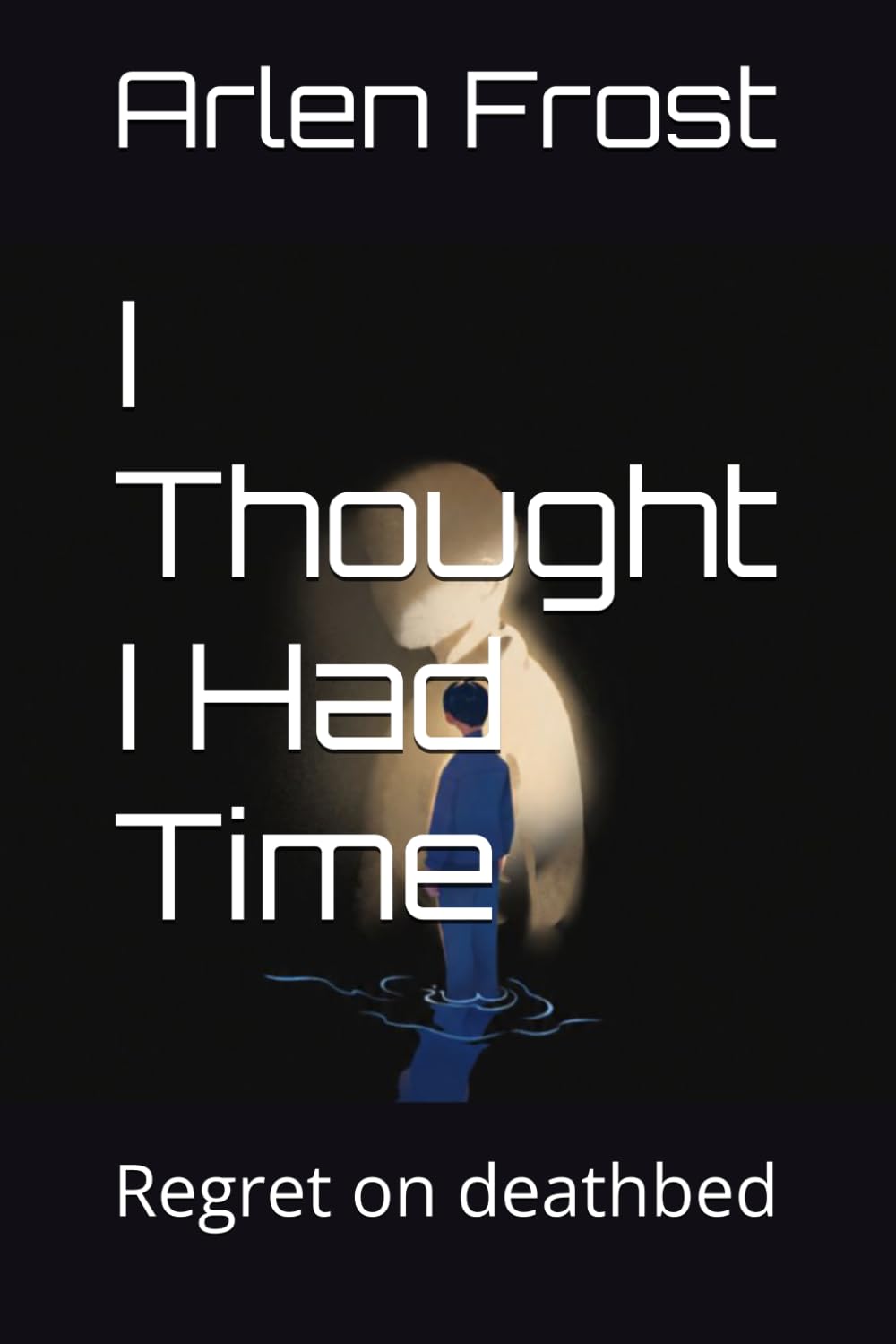I Thought I Had Time: Regret on deathbed