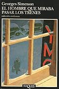 El hombre que miraba pasar los trenes: 200 (Andanzas)