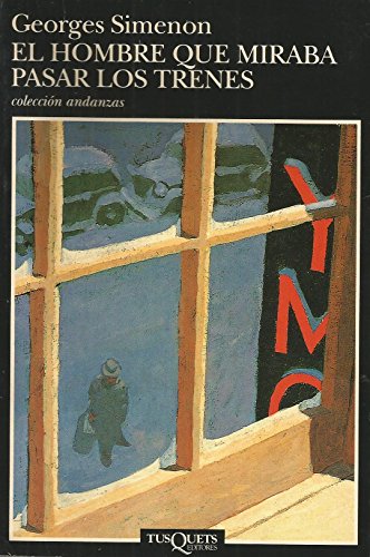 El hombre que miraba pasar los trenes: 200 (Andanzas)