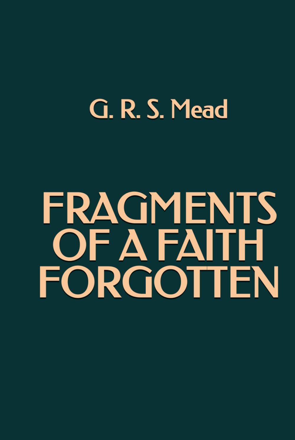 Fragments of a Faith Forgotten