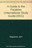 A Guide to the Parables (International Study Guide) 0281023131 Book Cover