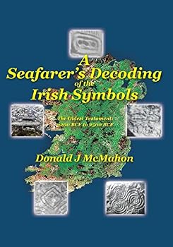 Paperback A Seafarer's Decoding of the Irish Symbols: The Oldest Testament: 3200 BCE to 2500 BCE Book