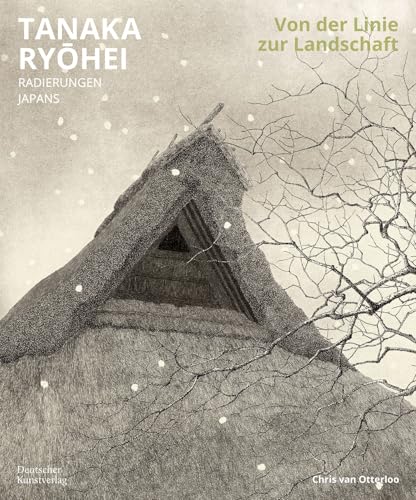 Preisvergleich Produktbild Von der Linie zur Landschaft: TANAKA RYHEI. Radierungen Japans