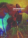arte prehistorico paleolitico  ARTE PREHISTÓRICO DE LA ROCA AL MUSEO