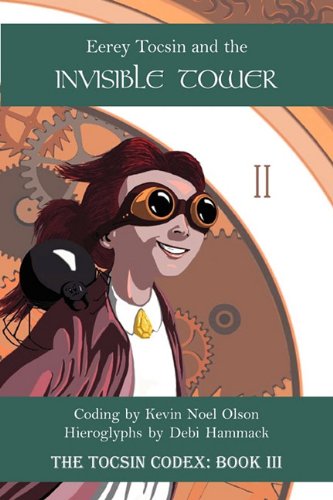 The Invisible Tower Eerey Tocsin and the Invisible Tower: Olson, Kevin Noel, Hammack, Debi ...