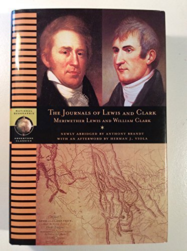 The Journals of Lewis and Clark (National Geographic Adventure Classics) by Meriwether Lewis, William Clark (2003) Hardcover