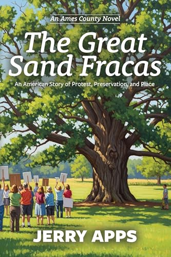 The Great Sand Fracas of Ames County: Small Town, Big Battle, and the Roots That Hold Us Together (Ames County Novel Series, 6)