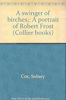 A Swinger of Birches: A Portrait of Robert Frost B0007DT5IS Book Cover