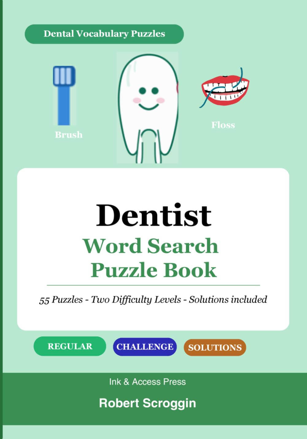 Dentist Word Search Puzzle Book: Dental Vocabulary Puzzles for Adults and Students — Two Difficulty Levels with Complete Solutions