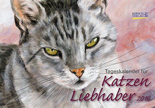 Tageskalender für Katzenliebhaber 2016: Tages-Aufstellkalender Tageskalender für Katzenliebhaber 2016: Tages-Aufstellkalender