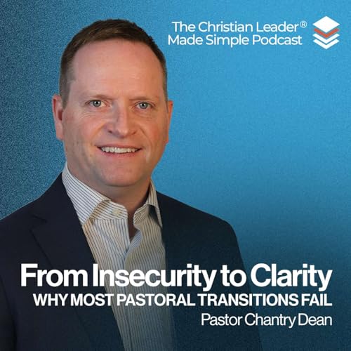 From Insecurity to Clarity: Why Most Pastoral Transitions Fail | Pastor Chantry Dean