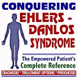 2009 Conquering Ehlers-Danlos Syndrome (Cutis Elastica) - The Empowered Patient's Complete Reference - Diagnosis, Treatment Options, Prognosis (Two CD-ROM Set)