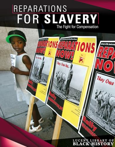 Reparations for Slavery: The Fight for Compensation (Lucent Library of Black History)