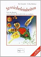 Streicheleinheiten: Von der Kunst, schmackhafte Brotaufstriche zu zaubern 389189063X Book Cover