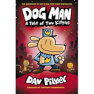 Dog Man: A Tale of Two Kitties: From the Creator of Captain Underpants (Dog Man #3)