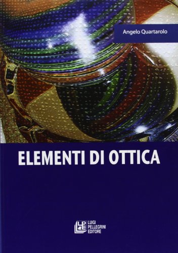  Elementi di ottica. Per le Scuole superiori