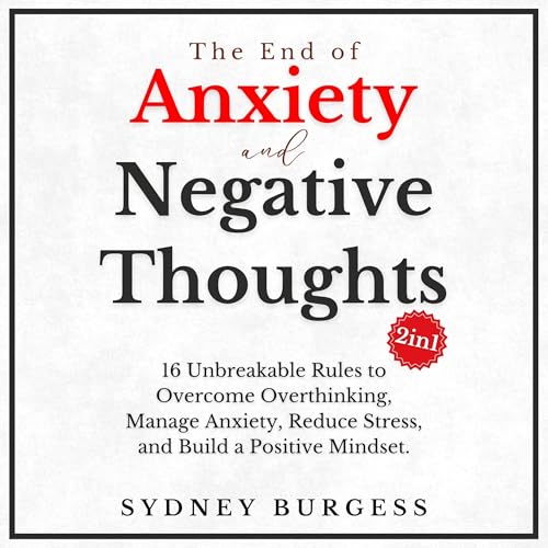The End of Anxiety &amp;amp; Negative Thoughts (2in1) by Sydney Burgess episode artwork