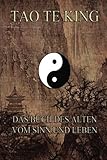 Tao Te King: Das Buch des Alten vom Sinn und Leben (German Edition)
