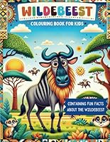 Wildebeest Colouring Book: For Kids containing Fun facts about the wildebeest perfect for children aged 3-8 B0BQNBQBBM Book Cover
