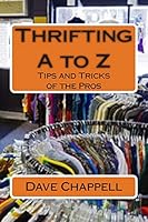 Thrifting A to Z: Buying and Selling for a Profit 1506131344 Book Cover