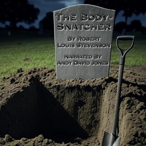 The Body-Snatcher by Robert Louis Stevenson