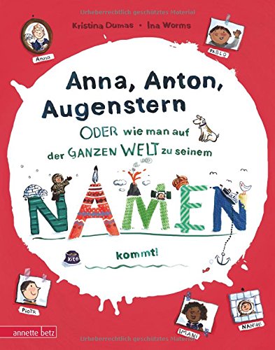 Anna, Anton, Augenstern: - oder wie man auf der ganzen Welt zu seinem Namen kommt