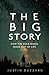 The Big Story: How the Bible Makes Sense out of Life