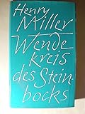 Wendekreis des Steinbocks. Roman. - Miller Henry