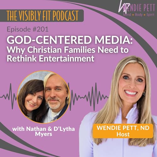 Episode 201: Why Christian Families Need to Rethink Entertainment: Nathan & D&rsquo;Lytha Myers on God-Centered Media Podcast Por  arte de portada