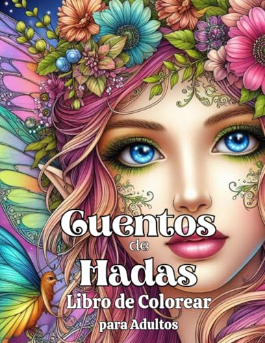 Cuentos de Hadas Libro de Colorear para Adultos: Mundo Encantado, Castillos de Fantasía y Hadas Mágicas con +50 Diseños Minimalistas para calmar y ... Fairyland Coloring Books Collection)