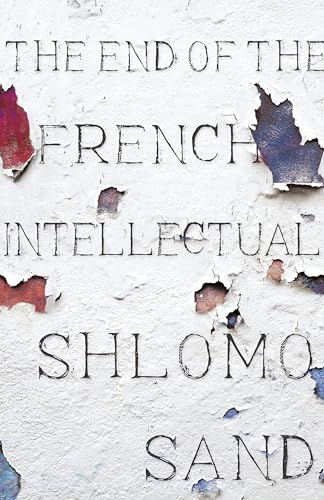 Buy The End of the French Intellectual — BookShops.in
