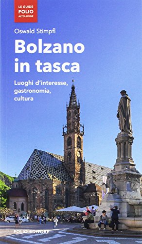 Bolzano in tasca. Luoghi d'interesse, gastronomia, cultur