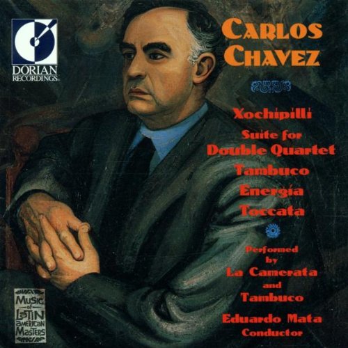 Chavez: Xochipilli; Suite for Double Quartet; Tambuco; Energia; Toccata