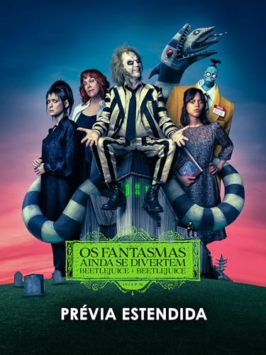 Os Fantasmas Ainda se Divertem: Beetlejuice, Beetlejuice Prévia Estendida