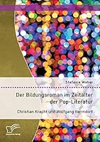 Der Bildungsroman im Zeitalter der Pop-Literatur. Wolfgang Herrndorf und Christian Kracht 3959349904 Book Cover