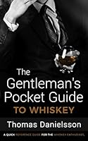 The Gentleman's Pocket Guide to Whiskey: A Quick Reference Guide for the Whiskey Enthusiast (The Gentleman's Pocket Guides) 1521940673 Book Cover