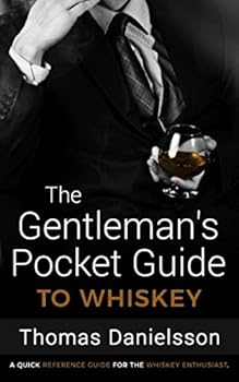Paperback The Gentleman's Pocket Guide to Whiskey: A Quick Reference Guide for the Whiskey Enthusiast (The Gentleman's Pocket Guides) Book