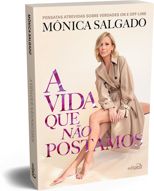 A vida que não postamos: Pensatas atrevidas sobre verdades on e off-line