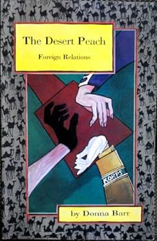 Paperback The Desert Peach Foreign Relations (The Desert Peach, Volume 3 comprising issues 7,8,9) Book
