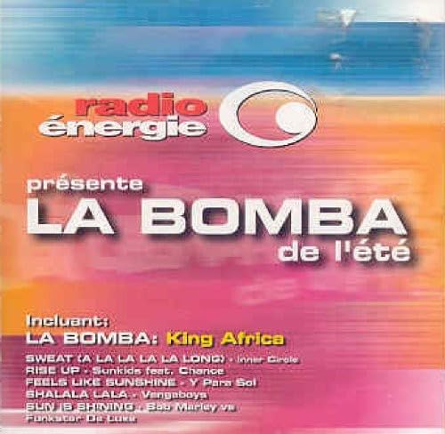 Radio Energie Presente La Bomba De L'ete [Audio CD] Various; King Africa; Inner Circle; Sunkids; Y Para Sol; Vengaboys and Bob Marley