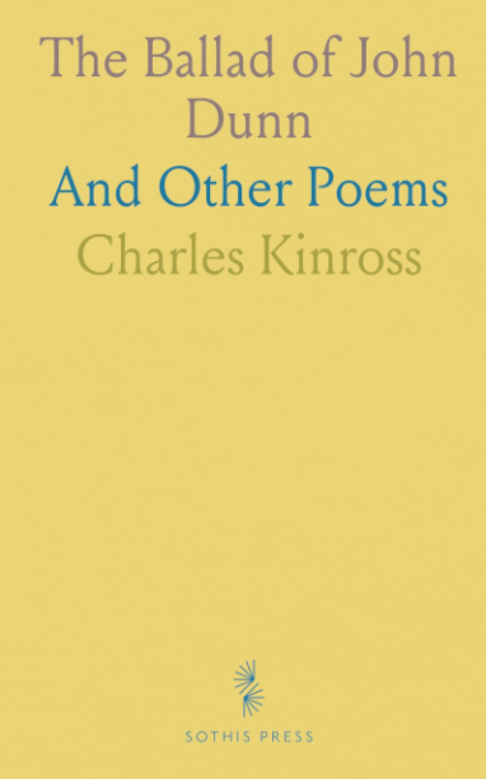 The Ballad of John Dunn: And Other Poems