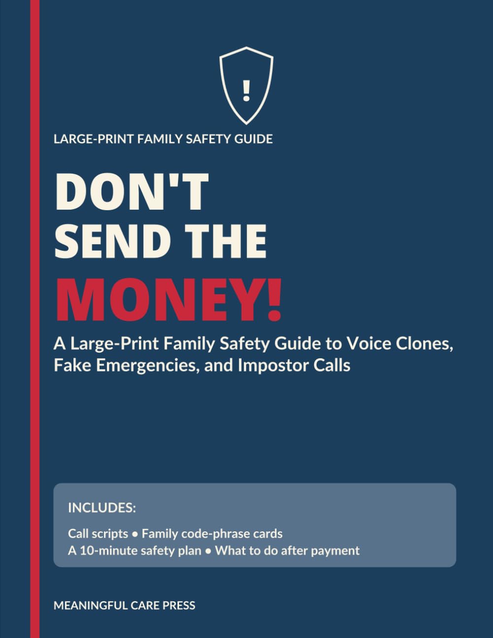 DON’T SEND THE MONEY!: A Large-Print Family Safety Guide to Voice Clones, Fake Emergencies, and Impostor Calls