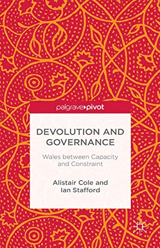 Devolution and Governance: Wales Between Capacity and Constraint view 2