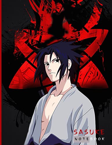 Sasuke Notebook: SASUKE UCHIHA Notebook NARUTO shippuden Composition Journal ,for Writing, College Ruled Size 8.5" x 11", 120 Pages ,Themed Diary and ... ... boys, men, birthday gifts|Anime gifts