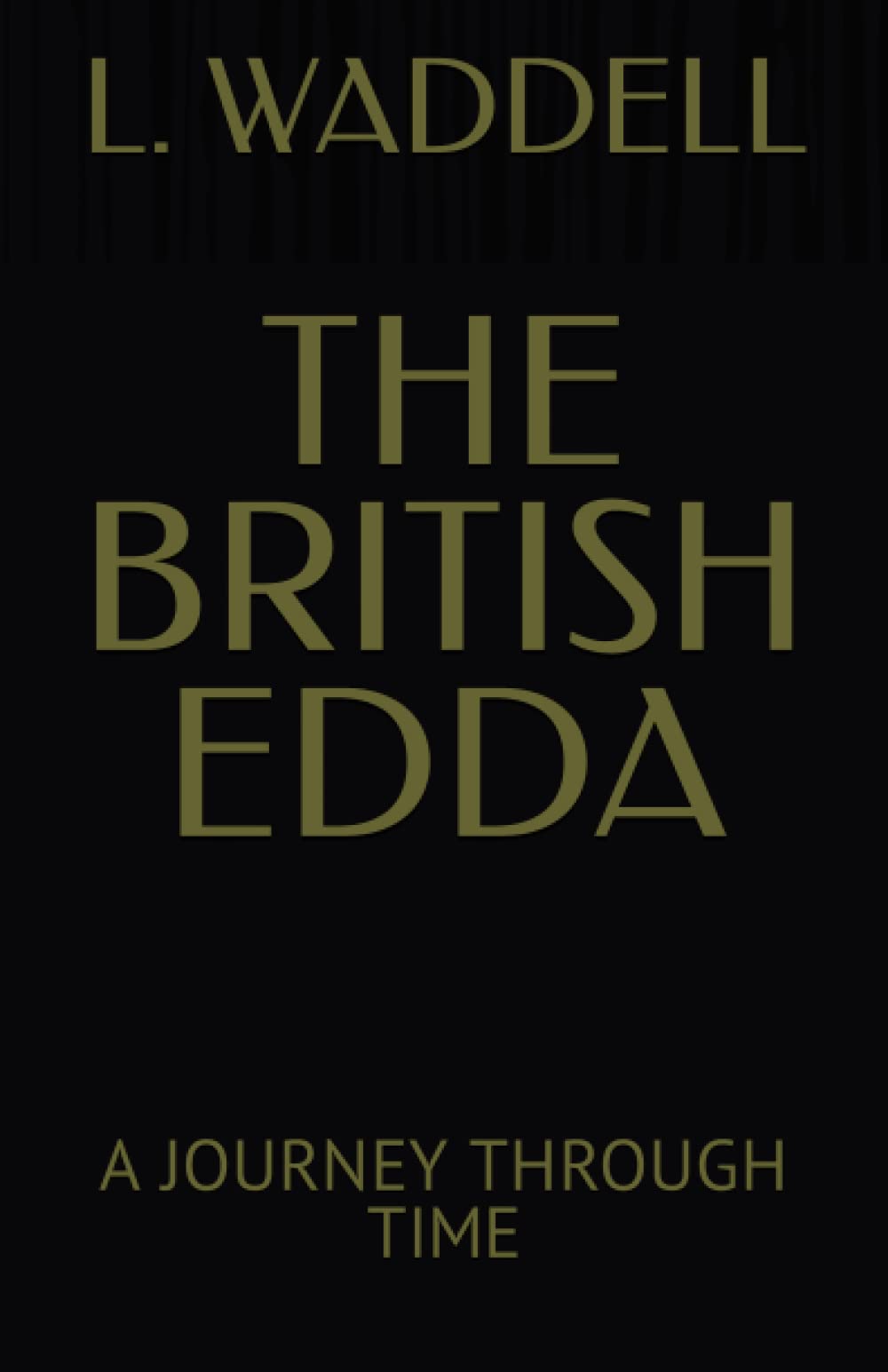 THE BRITISH EDDA: A JOURNEY THROUGH TIME