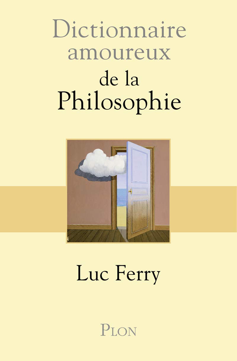 Dictionnaire Amoureux de la Philosophie: 1