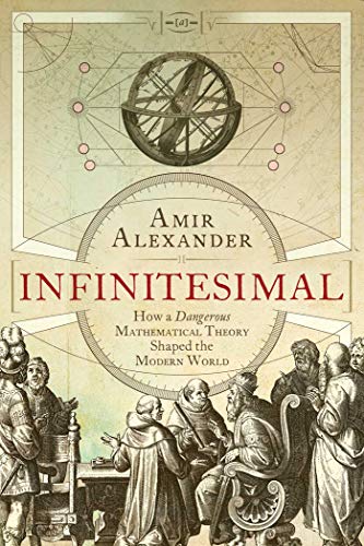 Infinitesimal: How a Dangerous Mathematical Theory Shaped the Modern World (English Edition)