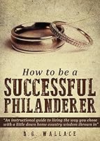 How to Be a Successful Philanderer 1681420104 Book Cover