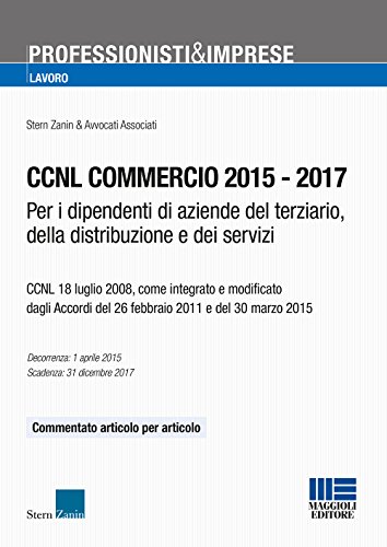 CCNL commercio 2015-2017. Per i dipendenti di aziende del terziario, della distribuzione e dei servizi CCNL commercio 2015-2017. Per i dipendenti di aziende del terziario, della distribuzione e dei servizi